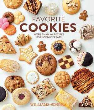 Favorite Cookies: More Than 40 Recipes for Iconic Treats by Williams-Sonoma