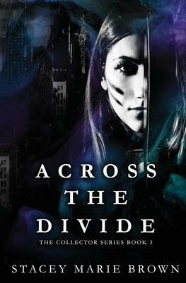 Across The Divide by Stacey Marie Brown