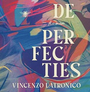 De perfecties by Vincenzo Latronico