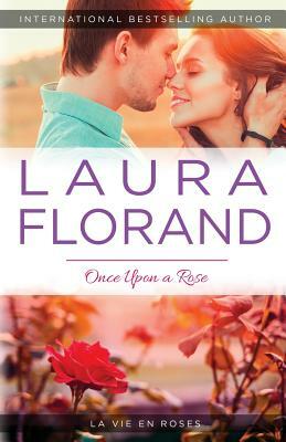 Once Upon a Rose by Laura Florand