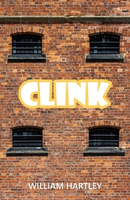 Clink by William Hartley