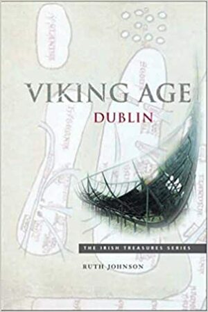 Viking Age Dublin by Ruth Johnson
