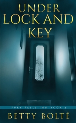 Under Lock and Key by Betty Bolte