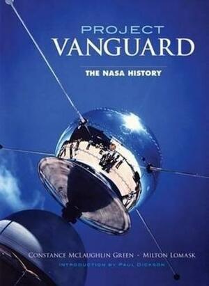 Project Vanguard: The NASA History by Milton Lomask, Constance McLaughlin Green