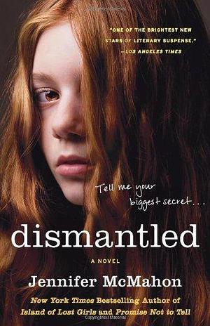 Dismantled: A Novel by Jennifer McMahon, Jennifer McMahon