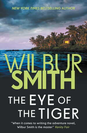 The Eye of the Tiger by Wilbur Smith