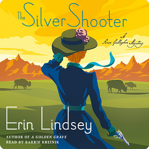 The Silver Shooter: A Rose Gallagher Mystery by Erin Lindsey