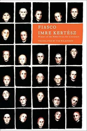 Fiasco by Imre Kertész, Charles Zaremba, Natalia Zaremba-Huzsvai