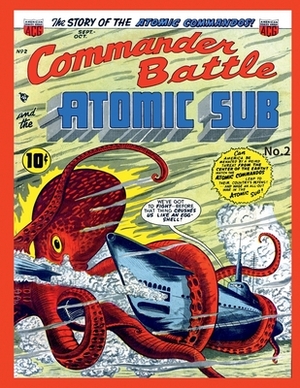 Commander Battle and the Atomic Sub # 2 by American Comics Group