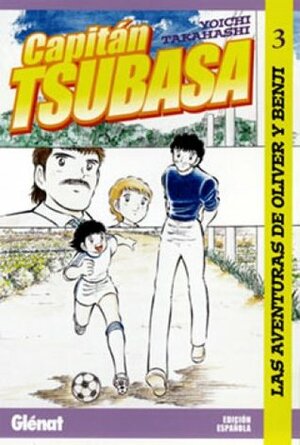 Capitán Tsubasa: Las aventuras de Oliver y Benji, #3 by Yoichi Takahashi