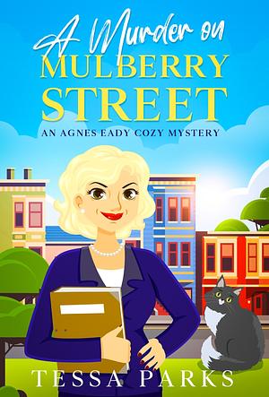 A Murder on Mulberry Street  by Tessa Parks