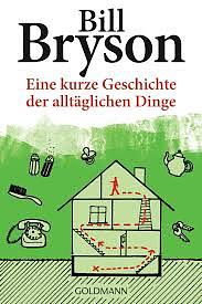 Eine kurze Geschichte der alltäglichen Dinge by Bill Bryson