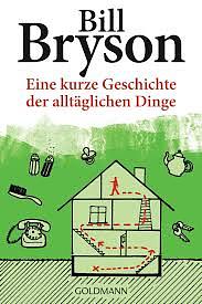 Eine kurze Geschichte der alltäglichen Dinge by Bill Bryson