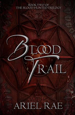 Blood Trail by Ariel Rae