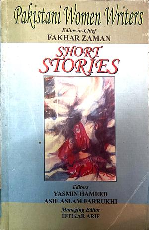 Pakistani Women Writers: Short stories  by Hajra Masroor, Altaf Fatima, Hijab Imtiaz Ali, mumtaz shireen, And more, Bano Qudsia, Razia Fasih Ahmad, Jamila Hashmi, Multiple, akhtar jamal