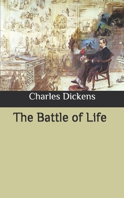 The Battle of Life by Charles Dickens