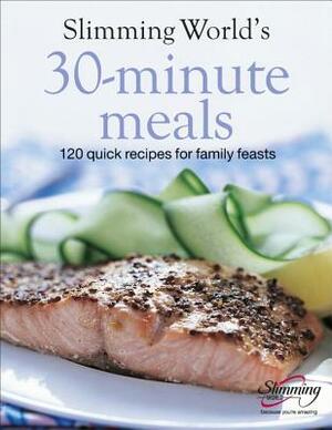 Slimming World's 30-Minute Meals: 120 Quick Recipes for Family Feasts by 