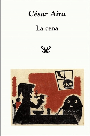 La cena by César Aira