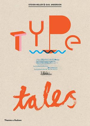 Type Tells Tales by Gail Anderson, Steven Heller