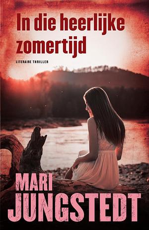 In die heerlijke zomertijd by Mari Jungstedt