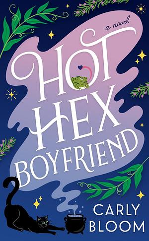 Hot Hex Boyfriend  by Carly Bloom