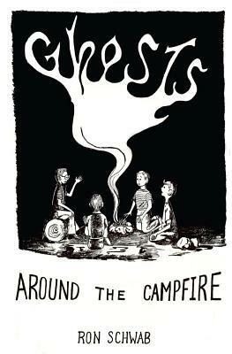 Ghosts Around the Campfire by Ron Schwab