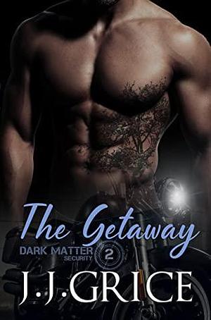 The Getaway by J.J. Grice