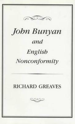 John Bunyan and English Nonconformity by Richard L. Greaves