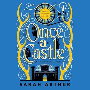 Once a Castle by Sarah Arthur