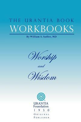 The Urantia Book Workbooks: Volume 8 - Worship and Wisdom by 