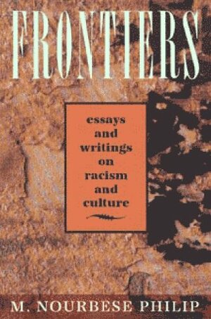 Frontiers: Selected Essays and Writings on Racism and Culture, 1984-1992 by M. NourbeSe Philip