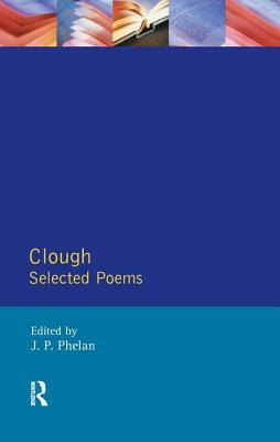 Clough: Selected Poems by Joseph Phelan, Arthur Hugh Clough