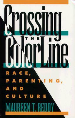 Crossing the Color Line by Maureen T. Reddy