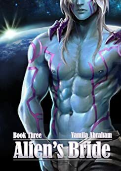 Alien's Bride Book Three by Yamila Abraham