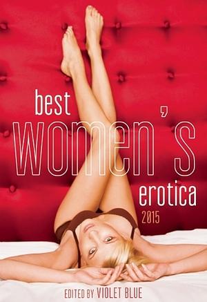 Best Women's Erotica 2015 by Violet Blue