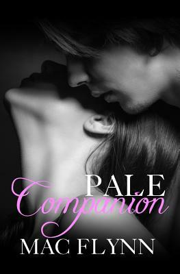 Pale Companion, New Adult Romance (PALE Series) by Mac Flynn