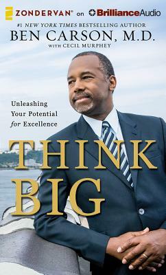 Think Big: Unleashing Your Potential for Excellence by Ben Carson