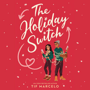 The Holiday Switch by Tif Marcelo