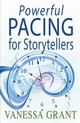 Powerful Pacing for Storytellers by Vanessa Grant