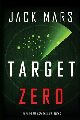 Target Zero by Jack Mars