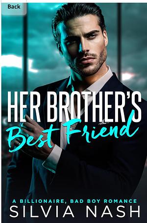 Her Brother's Best Friend by Silvia Nash