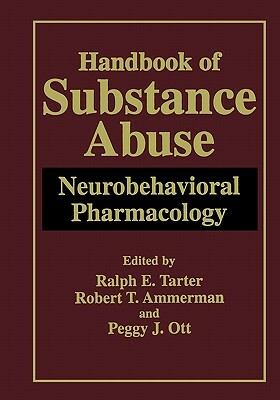 Handbook of Substance Abuse: Neurobehavioral Pharmacology by 