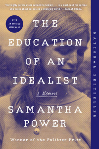 The Education of an Idealist: A Memoir by Samantha Power