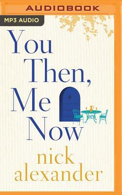 You Then, Me Now by Nick Alexander