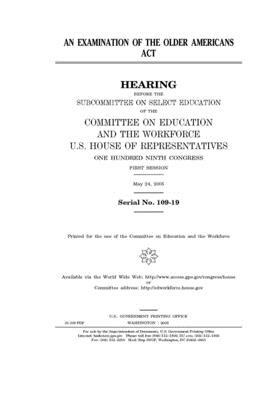 An examination of the Older Americans Act by United S. Congress, Committee on Education and Labo (house), United States House of Representatives