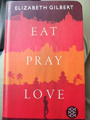 Ear Pray Love by Elizabeth Gilbert