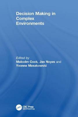 Decision Making in Complex Environments by Jan Noyes