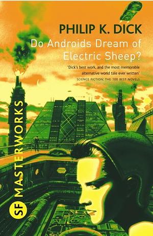 Do Androids Dream of Electric Sheep? by Philip K. Dick