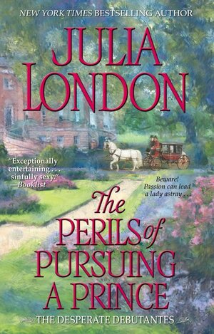 The Perils of Pursuing a Prince by Julia London