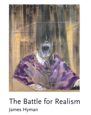 The Battle for Realism: Figurative Art in Britain During the Cold War, 1945-1960 by James Hyman
